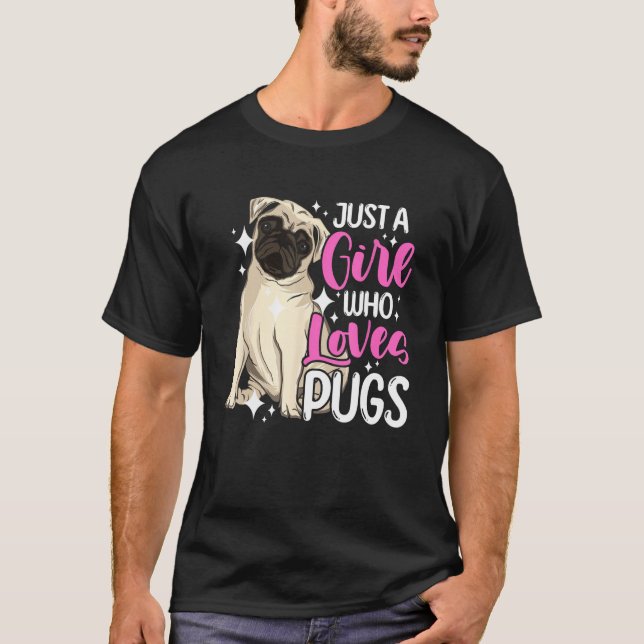 Camiseta Dog  Short Muzzled Dog Just a Girl Who Loves Pugs (Frente)