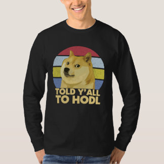 Camiseta Dogecoin Told Y all To HODL Crypto