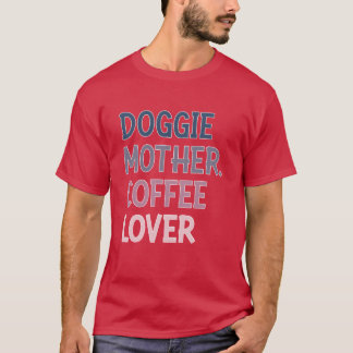 CAMISETA DOGGIE MOTHER COFFEE AMOR