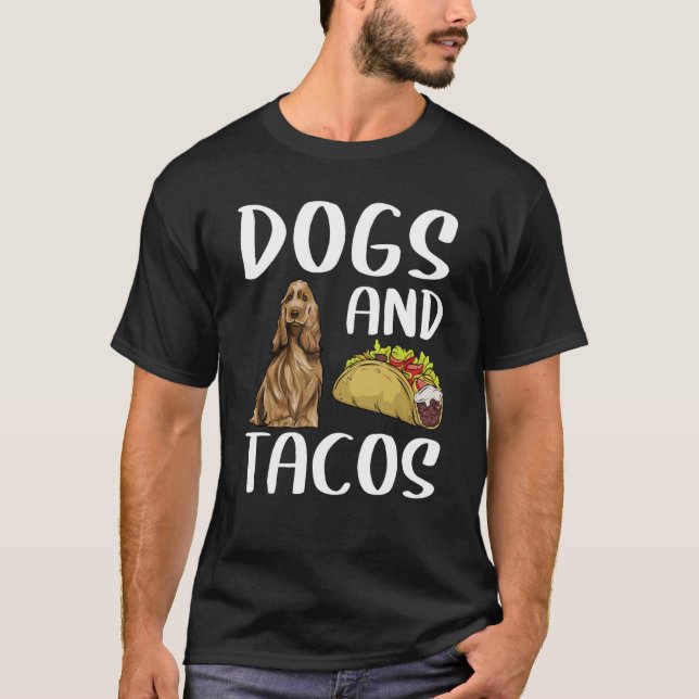 Camiseta Dogs And Tacos English Cocker Spaniel Mexican Food (Frente)