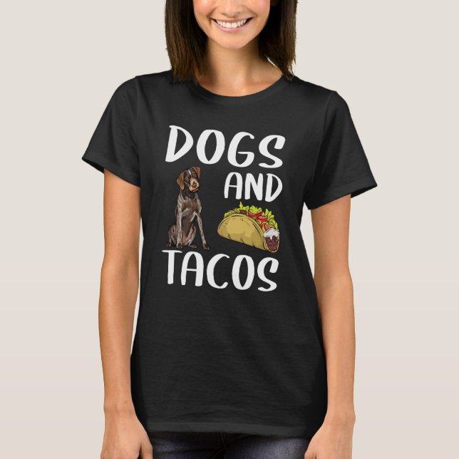 Camiseta Dogs And Tacos German Wirehaired Pointer Mexican F (Frente)