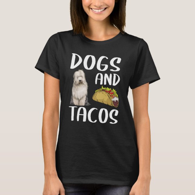 Camiseta Dogs And Tacos Old English Sheepdog Mexican Food (Frente)