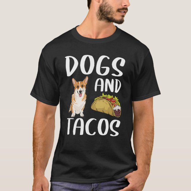 Camiseta Dogs And Tacos Pembroke Welsh Corgi Mexican Food (Frente)
