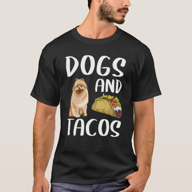 Camiseta Dogs And Tacos Pomeranian Mexican Food (Frente)