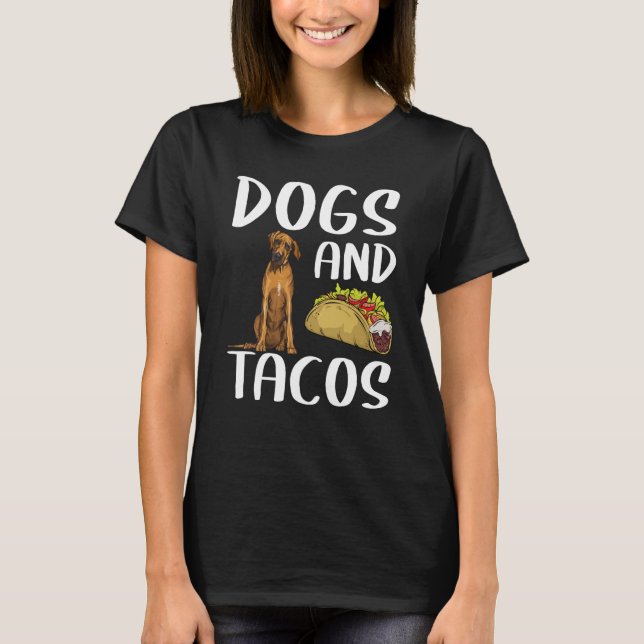 Camiseta Dogs And Tacos Rhodesian Ridgeback Mexican Food (Frente)