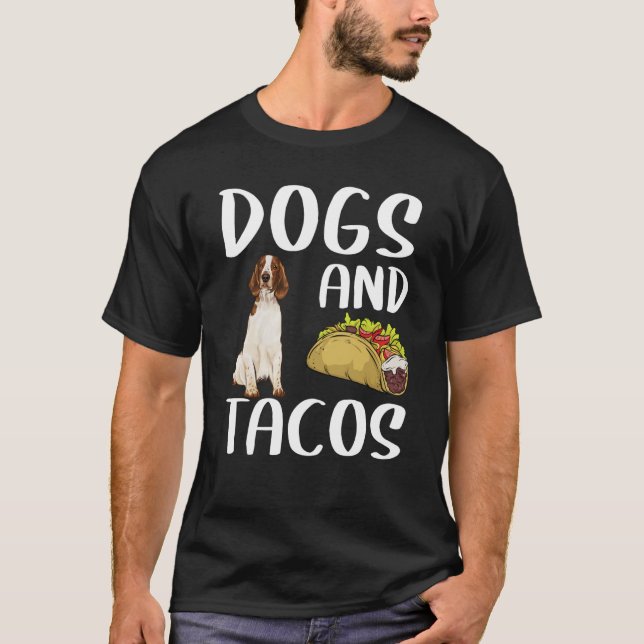 Camiseta Dogs And Tacos Welsh Springer Spaniel Mexican Food (Frente)