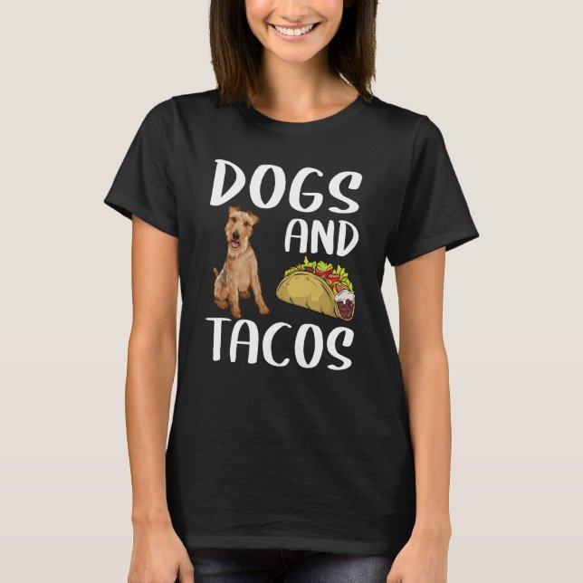 Camiseta Dogs And Tacos Welsh Terrier Mexican Food (Frente)