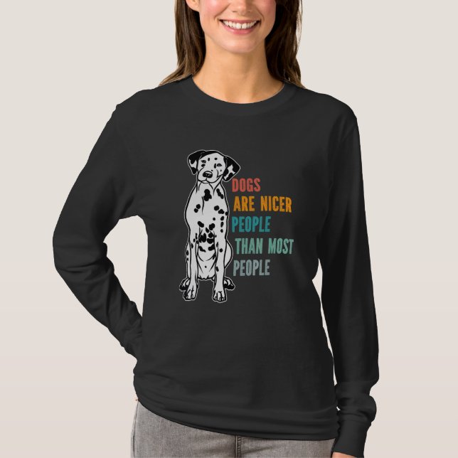 Camiseta Dogs Are Nicer People  Than Most People  Dalmatian (Frente)
