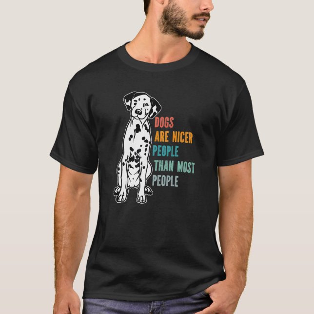 Camiseta Dogs Are Nicer People Than Most People Dalmatian D (Frente)