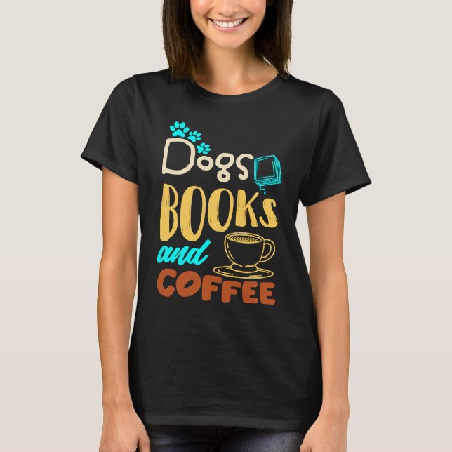 Camiseta Dogs Books And Coffee  Coffee Drinker Book Nerds (Frente)