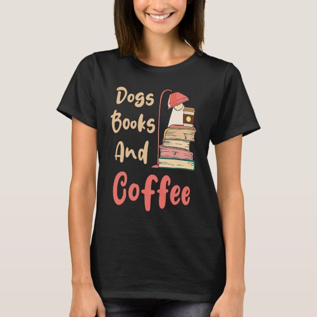Camiseta Dogs Books And Coffee  Coffee Drinker Book Nerds (Frente)