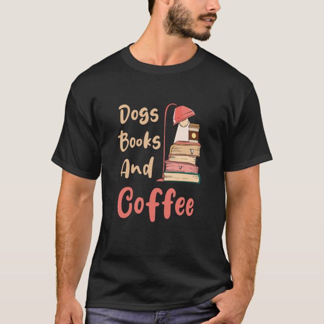 Camiseta Dogs Books And Coffee Coffee Drinker Book Nerds  3 (Frente)