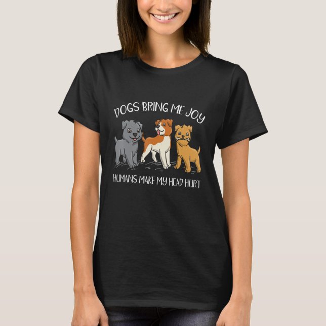 Camiseta Dogs Bring Me Joy Humans Make My Head Hurt Puppy (Frente)