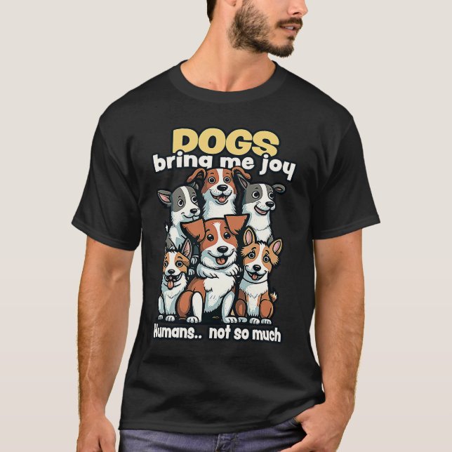 Camiseta Dogs bring me joy humans not so much  1 (Frente)