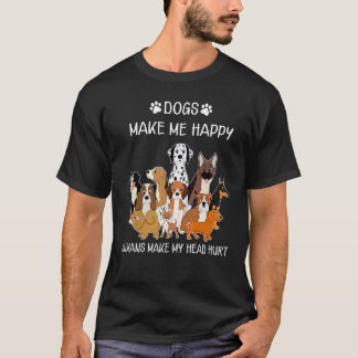 Camiseta Dogs Funny Dogs Make Me Happy Humans Make My Head 