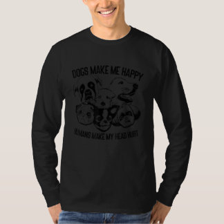 Camiseta Dogs Make Happy Humans Make My Head Hurt    