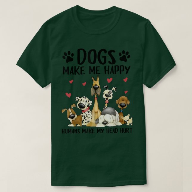 Camiseta Dogs Make Me Happy Humans Make My Head Hurt Cute D (Frente do Design)