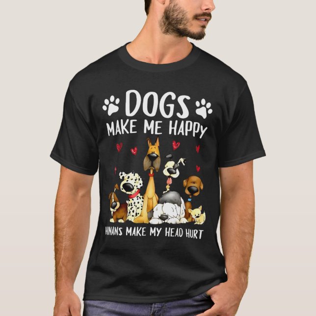 Camiseta Dogs Make Me Happy Humans Make My Head Hurt Funny  (Frente)