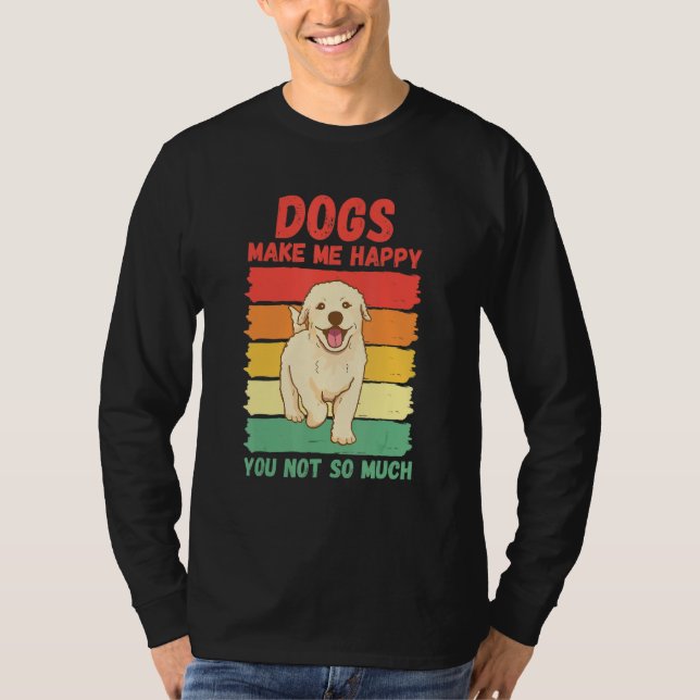 Camiseta Dogs Make Me Happy You Not So Much (Frente)