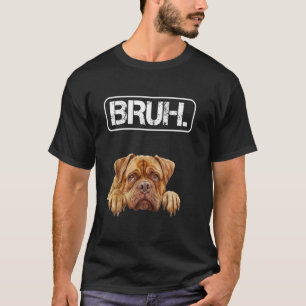 Camiseta Dogue de Bordeaux Bruh Amante de Cachorro Engraçad