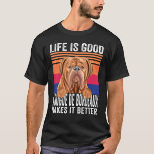 Camiseta Dogues De Bordeaux Faz Sua Vida Boa Vintagem