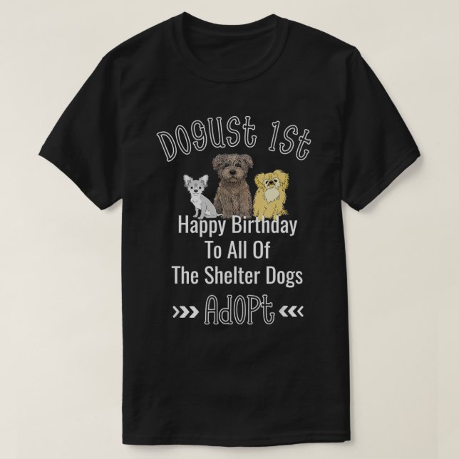 Camiseta Dogust 1st August Universal Shelter Dogs Birthday  (Frente do Design)