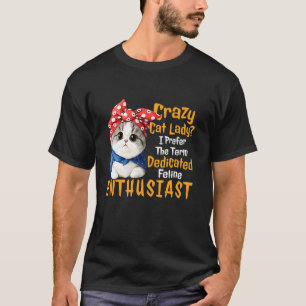 Camiseta Doida por Gatos Eu Prefiro o Termo Fã de Felinos D