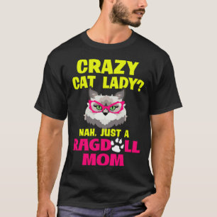 Camiseta Doida por Gatos Não, Só uma Mãe do Ragdoll