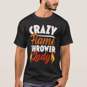 Camiseta Doida Senhora Lançadora de Chamas Lançachamas Quen