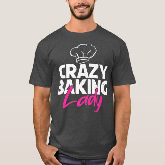 Camiseta Doido Baking Lady Cozinhar Baking Baker