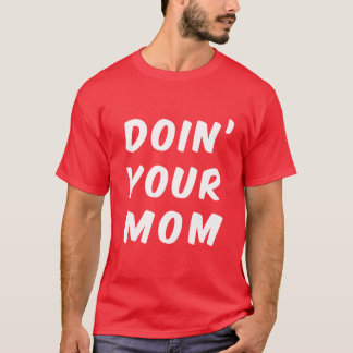 Camiseta Doin sua mamã