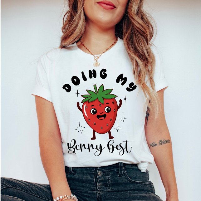 Camiseta Doing My Berry Best Cute & Funny Mental Health (Criador carregado)