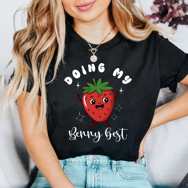 Camiseta Doing My Berry Best Funny Mental Health (Criador carregado)