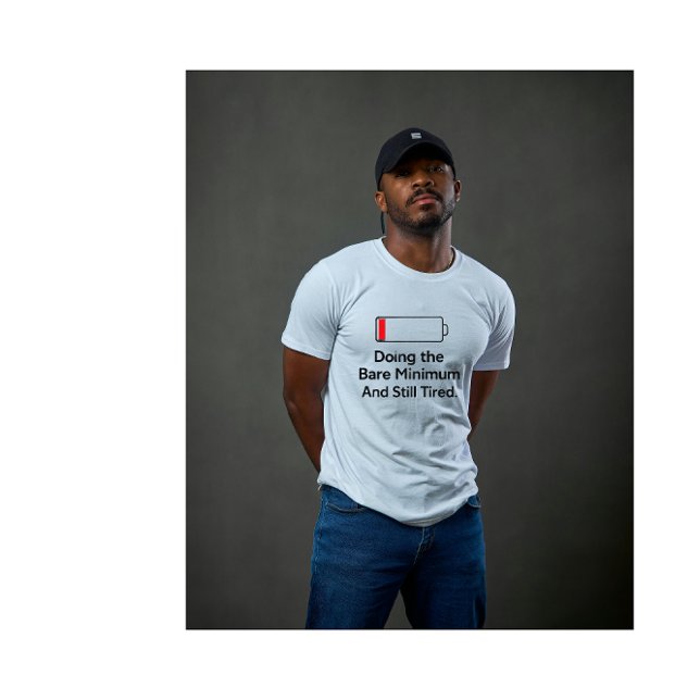 Camiseta Doing the Bare Minimum And Still Tired Funny Sarca (Criador carregado)