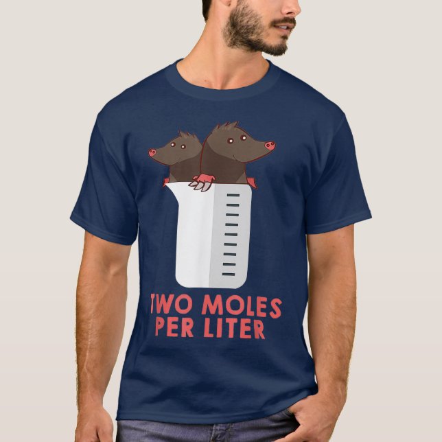 Camiseta Dois Moles Por Litro - Teto De Química Engraçado (Frente)
