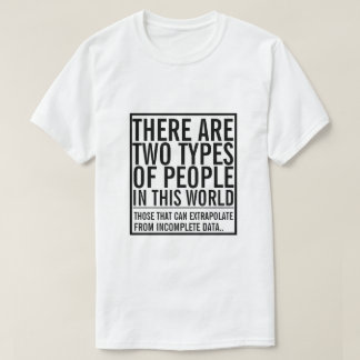 Camiseta Dois tipos de pessoas neste mundo - extrapolar