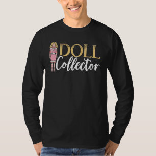Camiseta Doll Collector Plangonologista Doll Collecting Toy