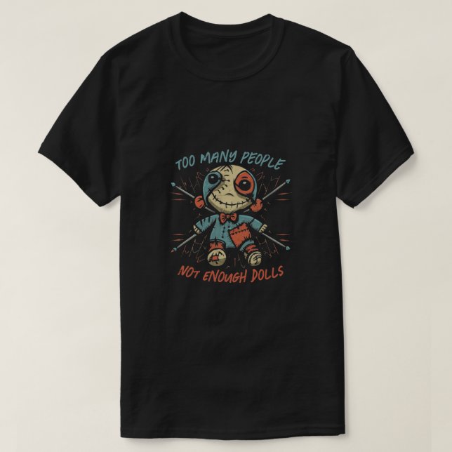 Camiseta Doll Voodoo - Muitas Pessoas, Bonecas insuficiente (Frente do Design)