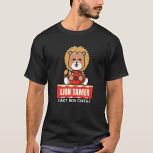 Camiseta Domador de Leão Basta Adicionar Café  Circo de Gra