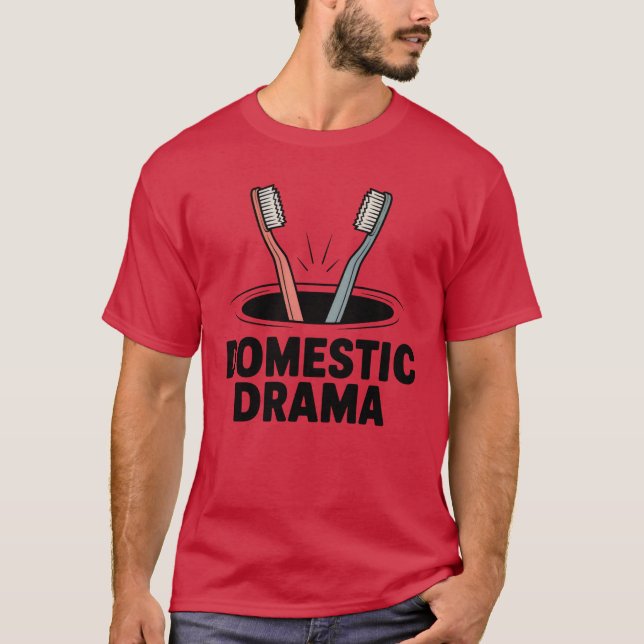 Camiseta Domestic Drama | Funny Couple Toothbrush Design  (Frente)
