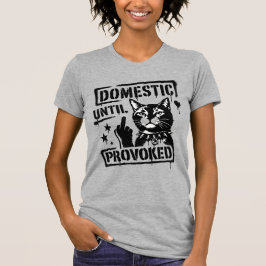CAMISETA DOMÉSTICO ATÉ SER PROVOCADO