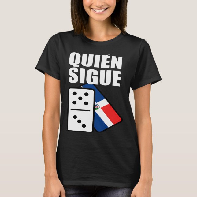 Camiseta Dominican Republic Dominoes Quien Sigue (Frente)
