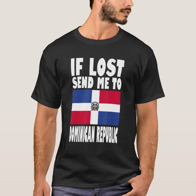 Camiseta Dominican Republic Flag Design  If lost send me to (Frente)