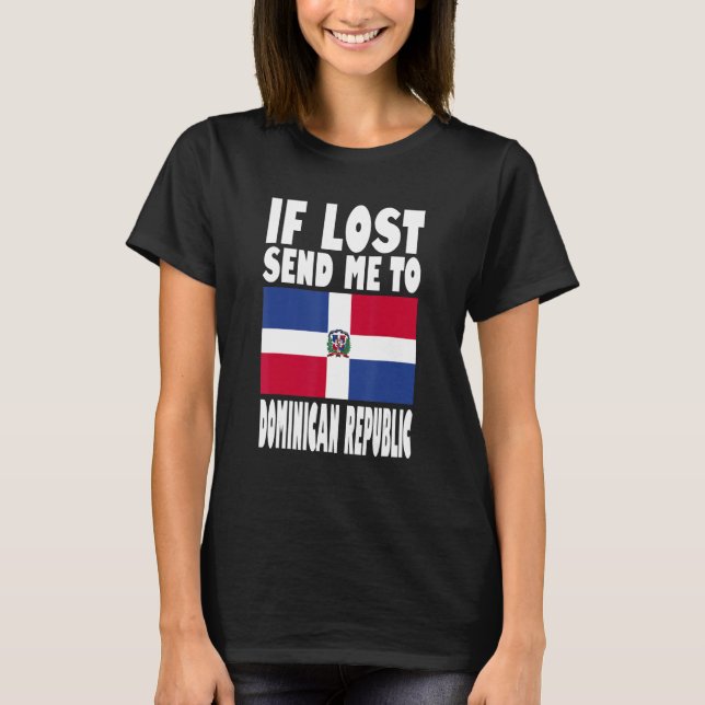 Camiseta Dominican Republic Flag Design  If lost send me to (Frente)