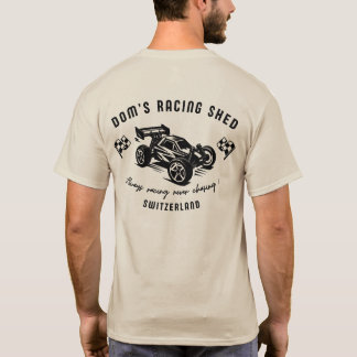 Camiseta Dom's Racing Shed - Always racing never chasing !