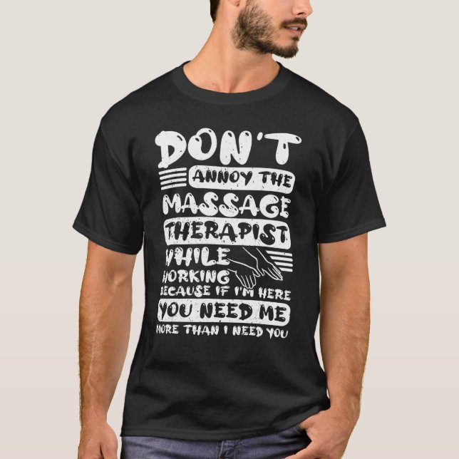 Camiseta Don Annoy The Massage Therapist While Working Mass (Frente)