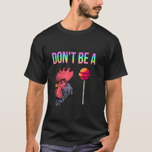Camiseta Don Be A C Chcker Engraçado Ironia Galinha