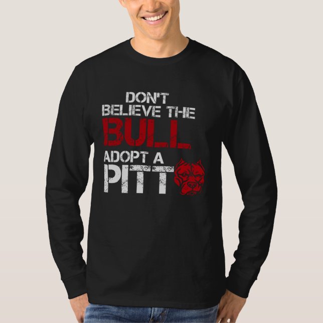 Camiseta Don Believe The Bull Adopt A Pit Pitbull (Frente)