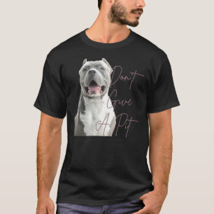 Camiseta Don Dá Um Pit Bull Terrier Dog Lover
