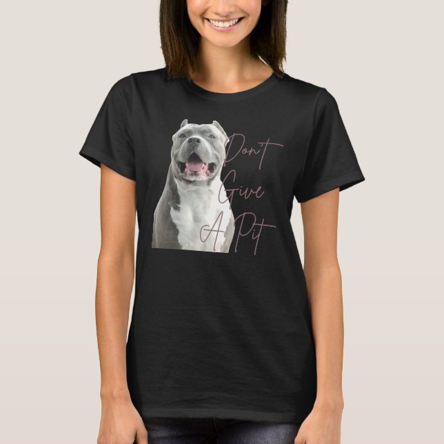 Camiseta Don Dá Um Pit Bull Terrier Dog Lover (Frente)
